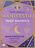 Manifestuj swoje marzenia Manifestuj swoje marzenia