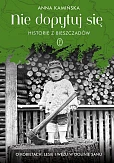Nie dopytuj się. Historie z Bieszczadów