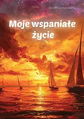Moje wspaniałe życie