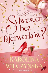 Sylwester bez fajerwerków?Karolina Wilczyńska