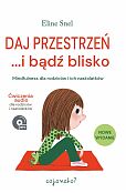 Daj przestrzeń i bądź blisko