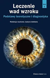 Leczenie wad wzroku Tom 1Justyna Izdebska