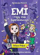 Emi i Tajny Klub Superdziewczyn 9,Agnieszka Mielech