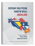 Systemy polityczne państw byłej Jugosławii Systemy polityczne państw byłej Jugosławii