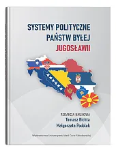 Systemy polityczne państw byłej JugosławiiTomasz Bichta Systemy polityczne państw byłej JugosławiiTomasz Bichta