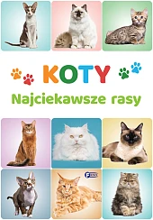 Koty. Najciekawsze rasyzbiorowe opracowanie Koty. Najciekawsze rasyzbiorowe opracowanie