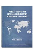 Procesy regionalnej integracji ekonomicznej w gospodarce globalnej