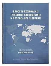 Procesy regionalnej integracji ekonomicznej w gospodarce,Paweł Pasierbiak
