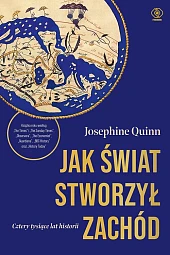 Jak świat stworzył Zachód. Cztery tysiące,Josephine Quinn