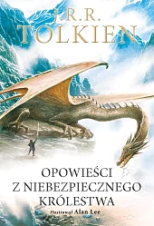Opowieści z Niebezpiecznego Królestwa Wersja ilustrowanaR.R. Tolkien J.