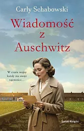 Wiadomość z AuschwitzCarly Schabowski