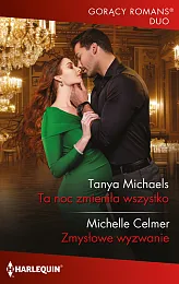 Ta noc zmieniła wszystkoCelmer Tanya Michaels Michelle