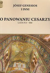 O panowaniu cesarzy Lata 813 -,inni Józef Genezjusz i
