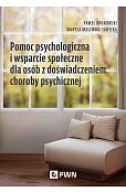 Pomoc psychologiczna i wsparcie społeczne dla osób z doświadczeniem choroby psychicznej