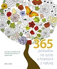 365 pomysłów na życie w harmonii z naturą (kolorowanka)