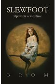 Slewfoot. Opowieść o wiedźmie