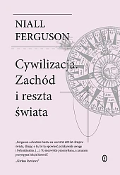 Cywilizacja. Zachód i reszta świataNiall Ferguson Cywilizacja. Zachód i reszta świataNiall Ferguson