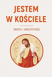 Jestem w Kościele. Święta i uroczystości