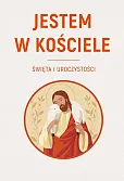 Jestem w Kościele. Święta i uroczystości Jestem w Kościele. Święta i uroczystości