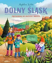 Dolny Śląsk. Przewodnik dla dużych i,Magdalena Kuchta