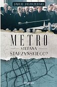 Metro Stefana Starzyńskiego?