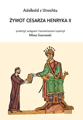 Żywot cesarza Henryka IIUtrechtu Adalbold z