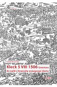 Kleck 5 VIII 1506. Uwertura do walki z forpocztą wojującego islamu
