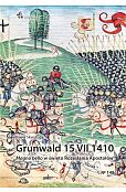 Grunwald 15 VII 1410. Magno bello w święto Rozesłania Apostołów