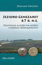 Jezioro Genezaret 67 r.n.e. Powstanie w,Damian Waszak Jezioro Genezaret 67 r.n.e. Powstanie w,Damian Waszak