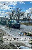 Wojna rosyjsko-ukraińska. Walki o Charków i obwód charkowski (2022)