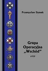 Grupa Operacyjna Wschód 1939Przemysław Dymek Grupa Operacyjna Wschód 1939Przemysław Dymek