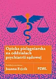 Opieka pielęgniarska na oddziałach psychiatrii sądowej