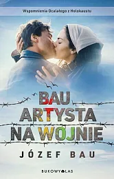 Bau. Artysta na wojnieJózef Bau Bau. Artysta na wojnieJózef Bau