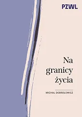 Na granicy życiaMichał Dobrołowicz