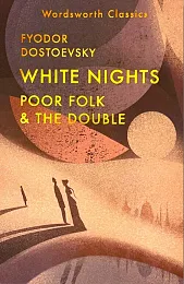 White Nights Poor Folk The DoubleFyodor Dostoevsky White Nights Poor Folk The DoubleFyodor Dostoevsky