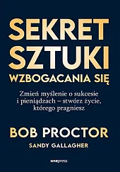 Sekret sztuki wzbogacania sięBob Proctor