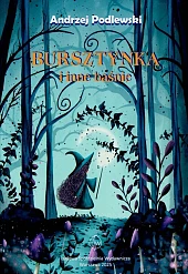 Bursztynka i inne baśnieAndrzej Podlewski