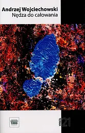 Nędza do całowaniaAndrzej Wojciechowski