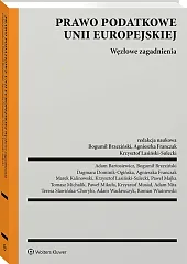 Prawo podatkowe Unii Europejskiej. Węzłowe zagadnienia [PRZEDSPRZEDAŻ]