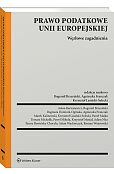 Prawo podatkowe Unii Europejskiej. Węzłowe zagadnienia
