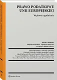 Prawo podatkowe Unii Europejskiej. Węzłowe zagadnienia [PRZEDSPRZEDAŻ]