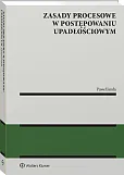Zasady procesowe w postępowaniu upadłościowym [PRZEDSPRZEDAŻ] Paweł Janda