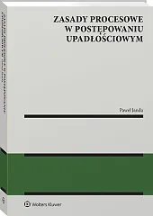 Zasady procesowe w postępowaniu upadłościowym [PRZEDSPRZEDAŻ]
