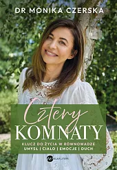 Cztery komnaty. Klucz do życia w,Monika Czerska