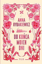 Do końca moich dniAnna Rybakiewicz
