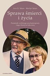 Sprawa śmierci i życiaD.Irvin Yalom