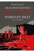 Arab Przyszłości. Ja, Fadi. Porwany brat Tom 1 (1986-1994)
