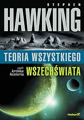 Teoria wszystkiego, czyli krótka historia wszechświataW.Stephen Hawking