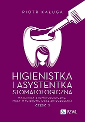 Higienistka i Asystentka Stomatologiczna. Materiały stomatologiczne,,Piotr Kaługa