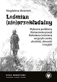 Leśmian (nie)przekładalny. Wybrane problemy tłumaczenia poezji Bolesława Leśmiana na języki czeski,